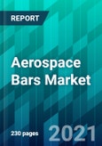 Aerospace Bars Market Size, Share, Trend, Forecast, Competitive Analysis, and Growth Opportunity: 2021-2026- Product Image