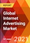 Global Internet Advertising Market, By Platform (Mobile, Desktop and Laptop), Advertising Model (CPM, Performance, Hybrid), Industry Vertical (Automotive, Healthcare, BFSI, Retail & Consumer Goods, Others), Ad Format, Ad Type, Enterprise Size, Forecast till 2027 - Product Thumbnail Image