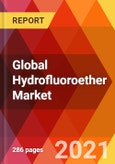 Global Hydrofluoroether Market, By Product (Pure HFEs, HFE Blend, Co-Solvent System), Application (Cleaning Solvent, Refrigerant, Heat Transfer, Blowing Agents, Dry Etching Agents, Coating and lubricants), By Region -Estimation & Forecast till 2027- Product Image