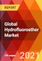 Global Hydrofluoroether Market, By Product (Pure HFEs, HFE Blend, Co-Solvent System), Application (Cleaning Solvent, Refrigerant, Heat Transfer, Blowing Agents, Dry Etching Agents, Coating and lubricants), By Region -Estimation & Forecast till 2027 - Product Image