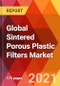 Global Sintered Porous Plastic Filters Market, By Material (Ultrahigh Molecular Weight Polyethylene, High Density Polyethylene, Low Density PE, VLDPE, Polypropylene), By Application (Filter, Applicator, Others), Estimation & Forecast, 2017 - 2027 - Product Thumbnail Image