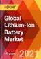 Global Lithium-Ion Battery Market, By Type (LI-NMC, LFP, LCO, LTO, LMO, NCA), By Application (Energy Storage, Others), By Form/Design (Pouch, Prismatic, Elliptical, Others), By Power Capacity (0-300 mAH, Others), Estimation & Forecast, 2017 - 2027 - Product Image