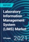 Laboratory Information Management System (LIMS) Market, By Type (Broad, Industry-specific), Component (Software, Services), Delivery (On premise, Remote, Cloud), End User (CRO, Pharma, Biotech, Chemical, Agriculture, FnB): Global Forecast to 2027 - Product Thumbnail Image