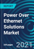 Power Over Ethernet Solutions Market, By Type (PSE Controllers & ICs, PD Controllers & ICs), Device Type (Power Sourcing Equipment, Powered Devices), Application (Connectivity, LED Lighting Control), Vertical, and Geography: Global Forecast to 2027- Product Image