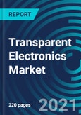 Transparent Electronics Market, By Product Type (Transparent Displays, Transparent Windows, Transparent Solar Panels), Application (Consumer Electronics, Automotive, Construction, Healthcare) and Region: Global Forecast to 2027- Product Image