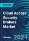 Cloud Access Security Brokers Market, By Service Model (Platform as a Service, Software as a Service), Solution (Data Security, Control & Monitoring Cloud),Vertical (BFSI, Healthcare, Education),Organization Size (Large, SME): Global Forecast to 2027 - Product Thumbnail Image