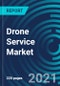 Drone Service Market, By Industry (Infrastructure, Media & Entertainment, Agriculture), Application (Aerial Photography, Data Acquisition and Analytics), Type (Drone Platform Service, Drone MRO, Drone Training) and Region: Global Forecast to 2027 - Product Thumbnail Image
