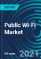 Public Wi-Fi Market, By Product (WLAN Controllers, Access Points), Service (Network Planning, Design, Installation, Support), Implementation Model (Outdoor Hotspots, Private Networks), End-user (Healthcare, Education): Global Forecast to 2027 - Product Thumbnail Image