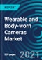 Wearable and Body-worn Cameras Market, By End-User (Local Police, Special Law Enforcement Agencies, Sports and Adventure), and Region (North America, Europe, Asia-Pacific, and Rest of the World): Global Forecast to 2027 - Product Thumbnail Image