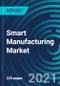 Smart Manufacturing Market, By Enabling Technology (Condition Monitoring, Artificial Intelligence, IIoT, Digital Twin, Industrial 3D Printing), Information Technology (WMS, MES, PAM, HMI), Industry and Geography: Global Forecast to 2027 - Product Thumbnail Image