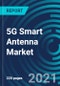 5G Smart Antenna Market, By Type (Switched Multi-Beam Antenna and Adaptive Array Antenna), Technology (SIMO, MISO, and MIMO), Application (Mobile Phones, Factory, Automation, IoT, Connected Vehicles) and Region: Global Forecast to 2027 - Product Thumbnail Image
