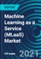 Machine Learning as a Service (MLaaS) Market, By Component (Software Tools, Services), Organization Size (SME, Large), Application (Marketing, Risk Analytics & Fraud Detection, Predictive Maintenance, and Network Analytics): Global Forecast to 2027 - Product Thumbnail Image