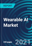 Wearable AI Market, By Type (Smart Watch, Ear Wear, Eye Wear), Operation (On-Device AI, Cloud-Based AI), Component (Processor, Connectivity IC, Sensors), Application (Consumer Electronics, Enterprise, Healthcare), and Region: Global Forecast to 2027- Product Image