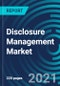 Disclosure Management Market, By Component (Software and Services), Business Function (Finance, Legal, Marketing and Communication, Compliance), Deployment Model (On-Premises, Cloud), Organization Size, Vertical and Region: Global Forecast to 2027 - Product Thumbnail Image
