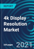 4k Display Resolution Market, By Product (Monitor, Smart TV, and Smartphone), End-User (Aerospace and Defense, Business and Education, and Entertainment and Media), and Geography: Global Forecast to 2027- Product Image