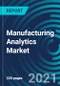 Manufacturing Analytics Market, By Applications (Asset Management, Inventory Management, Emergency Management, Sales & customer management), Type (Solution & Services), Deployment (On-Premises, Cloud) and Regions: Global Forecast to 2027 - Product Thumbnail Image