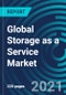 Global Storage as a Service Market, By Service Type (Cloud Backup, Cloud Archiving, Stand-Alone & Platform-Attached Storage) and Geography (North America, Europe, Asia-Pacific, Rest of the world): Global Forecast to 2027 - Product Thumbnail Image