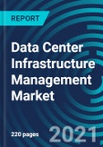 Data Center Infrastructure Management Market, By Component (Solution, Services), Application (Asset Management, Power Monitoring, Capacity Management), Deployment Model (On-Premises, Cloud), Vertical and Region: Global Forecast to 2027- Product Image