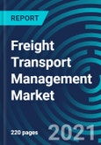 Freight Transport Management Market, By Solution (Freight Mobility, Freight Transportation Cost Management), Deployment Mode (Cloud, On-premise), Type (Road Transport,Rail Freight), End User (Automotive, Aerospace, Oil & Gas): Global Forecast to 2027- Product Image