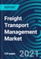 Freight Transport Management Market, By Solution (Freight Mobility, Freight Transportation Cost Management), Deployment Mode (Cloud, On-premise), Type (Road Transport,Rail Freight), End User (Automotive, Aerospace, Oil & Gas): Global Forecast to 2027 - Product Thumbnail Image
