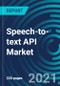 Speech-to-text API Market, By Component (Software and Services), Application (Risk and Compliance Management, and Fraud Detection and Prevention), Deployment Mode (Cloud, On-Premises), Organization Size (SME, Large): Global Forecast to 2027 - Product Thumbnail Image