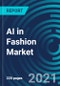 AI in Fashion Market, By Application (Product Recommendation, Product Search & Discovery), Deployment Mode (On-Premises, Cloud), Component (Solutions and Services), Category, (Apparel, Accessories, Beauty & Cosmetics): Global Forecast to 2027 - Product Thumbnail Image