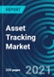 Asset Tracking Market, By Component (Hardware, Software, and Service), Deployment (Cloud, On-premise), End-user Applications (Transportation & Logistics, Aviation, Healthcare, Manufacturing, Food & Beverage), and Geography: Global Forecast to 2027 - Product Thumbnail Image