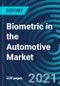 Biometric in the Automotive Market, By Type (Hardware, Software), Scanner (Fingerprint Recognition, Iris Recognition, Palm Recognition, Facial Recognition, and Voice Recognition), and Geography: Global Forecast to 2027 - Product Thumbnail Image