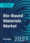 Bio-Based Materials Market, By Type (Bio-Polycarbonate, Bio-Based Polyethylene, Polyethylene Terephthalate), Application (Rigid Packaging, Flexible Packaging, Electrics and Electronics and Others), and Geographic: Global Forecast to 2027 - Product Thumbnail Image