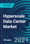 Hyperscale Data Center Market, By Solution (Server, Storage, Networking, Software), Service (Consulting, Installation and Deployment), End-User (Cloud, Colocation Providers), Data Center Size (Small and Large) and Region: Global Forecast to 2027 - Product Thumbnail Image