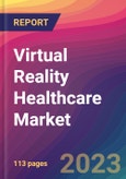 Virtual Reality Healthcare Market Size, Market Share, Application Analysis, Regional Outlook, Growth Trends, Key Players, Competitive Strategies and Forecasts, 2023 To 2031- Product Image