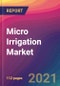 Micro Irrigation Market Size, Market Share, Application Analysis, Regional Outlook, Growth Trends, Key Players, Competitive Strategies and Forecasts, 2021 To 2029 - Product Thumbnail Image