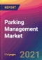 Parking Management Market Size, Market Share, Application Analysis, Regional Outlook, Growth Trends, Key Players, Competitive Strategies and Forecasts, 2021 To 2029 - Product Thumbnail Image