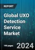 Global UXO Detection Service Market by Service Type (Data Processing, Data Quality Control, Planning and Reporting), Survey Type (Marine, On-Land), Industry - Cumulative Impact of COVID-19, Russia Ukraine Conflict, and High Inflation - Forecast 2023-2030- Product Image