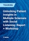 Unlocking Patient Insights in Multiple Sclerosis with Social Listening: Report + Workshop - Product Thumbnail Image