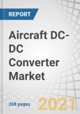 Aircraft DC-DC Converter Market by Application, Aircraft Type (Fixed Wing, Rotary Wing, Unmanned Aerial Vehicles, Air Taxis), Form Factor, Input Voltage, Output Voltage, Output Power, Output Number, Type, and Region - Forecast to 2030- Product Image