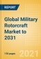 Global Military Rotorcraft Market to 2031 - Market Size and Drivers, Major Programs, Competitive Landscape and Strategic Insights - Product Thumbnail Image