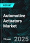 Automotive Actuators Market, Size, Global Forecast 2024-2030, Industry Trends, Share, Growth, Insight, Impact of Inflation, Company Analysis - Product Image