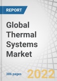 Global Thermal Systems Market by Application (Front & Rear A/C, Powertrain, Seat, Steering, Battery, Motor, Power Electronics, Waste Heat Recovery, Sensor), Technology, Components, Vehicle (ICE, Electric, Off-Vehicle & ATV) and Region - Forecast to 2027- Product Image