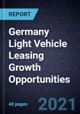 Germany Light Vehicle Leasing Growth Opportunities- Product Image