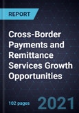 Cross-Border Payments and Remittance Services Growth Opportunities- Product Image