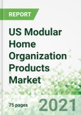 US Modular Home Organization Products Market 2021-2025- Product Image
