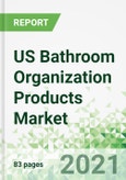 US Bathroom Organization Products Market 2021-2025- Product Image