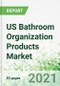 US Bathroom Organization Products Market 2021-2025 - Product Image