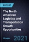 The North American Logistics and Transportation Growth Opportunities - Product Thumbnail Image