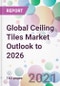 Global Ceiling Tiles Market Outlook to 2026 - Product Thumbnail Image