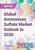 Global Ammonium Sulfate Market Outlook to 2026- Product Image