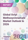 Global Octyl Methoxycinnamate Market Outlook to 2026- Product Image