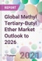 Global Methyl Tertiary-Butyl Ether Market Outlook to 2026 - Product Image