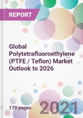 Global Polytetrafluoroethylene (PTFE / Teflon) Market Outlook to 2026- Product Image